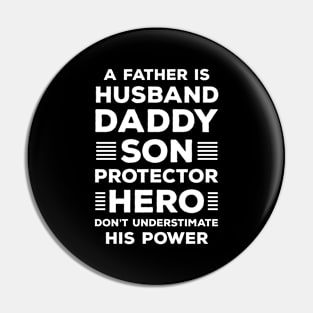 A Father Is Husband Daddy Son Protector Hero Pin
