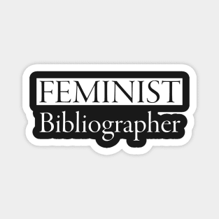 Feminist Bibliographer White Text Magnet