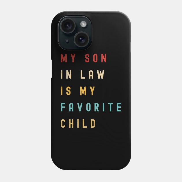 My Son In Law Is My Favorite Child Phone Case by Xtian Dela ✅