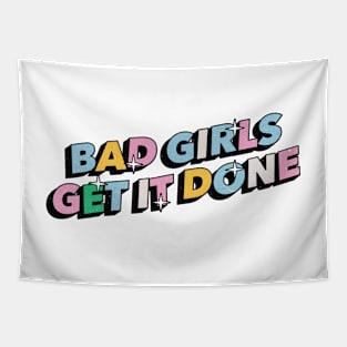 Bad girls get it done - Positive Vibes Motivation Quote Tapestry