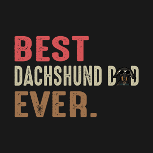 Best Dachshund Dad Ever T-Shirt