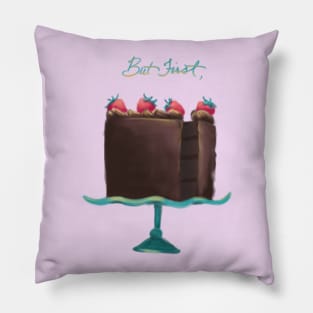 But First, Cake (Chocolate) Pillow