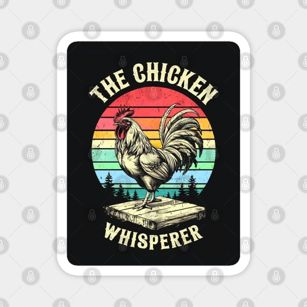 Fowl Talk: The Chicken Whisperer Magnet by Steve