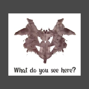 Rorschach test. What do you see here T-Shirt