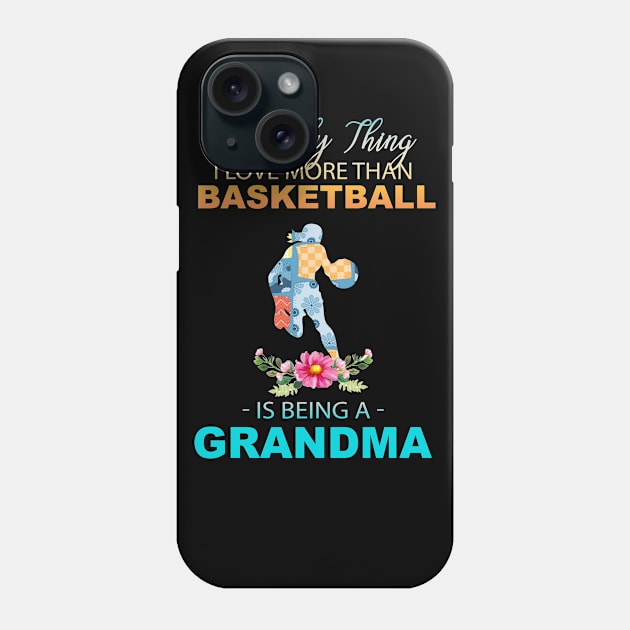 The Ony Thing I Love More Than Basketball Is Being A Grandma Phone Case by Thai Quang