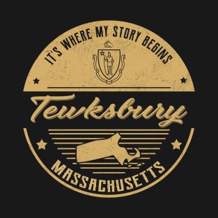Tewksbury Massachusetts It's Where my story begins T-Shirt