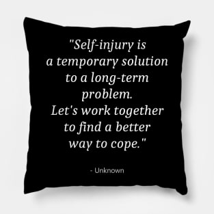 Quote about Self Injury Awareness Pillow