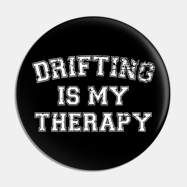 Drifting Is My Therapy Pin by RW