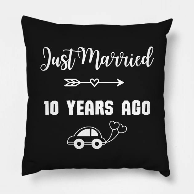 Just Married 10 Years Ago - Wedding anniversary Pillow by Rubi16