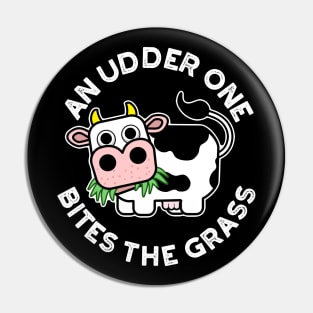 An Udder One Bites The Grass Cute Cow Pun Pin