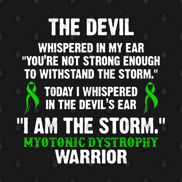 Myotonic Dystrophy Warrior I Am The Storm - In This Family We Fight Together by DAN LE