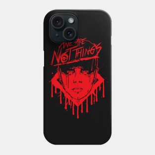 We Are Not Things (Red) Phone Case