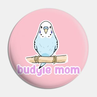 BUDGIE MOM Pin