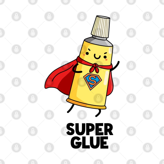 Super Glue Funny Sticky Pun by punnybone