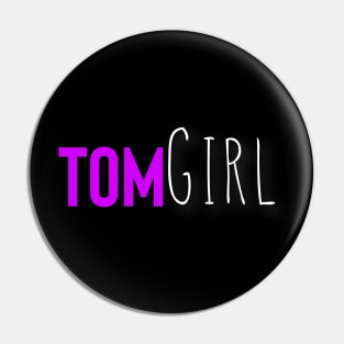 Tomgirl Pin