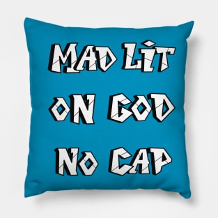 Mad Lit on God No Cap ( Urban Design ) Pillow