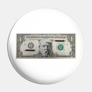 One Liar : Trump Dollar Bill ReWorked Pin