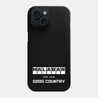 MALABAR - THE REAL GODS COUNTRY Phone Case