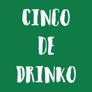 Cinco de Drinko T-Shirt