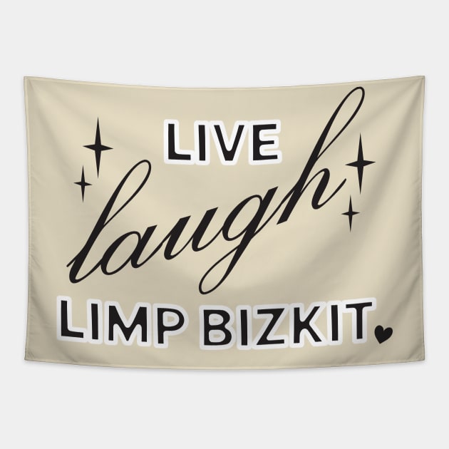 Live Laugh Limp Bizkit Tapestry by ash ulmer design 