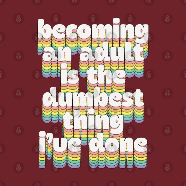 Becoming An Adult / Humorous Typography Design by DankFutura