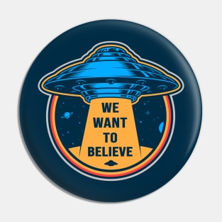 We Want to Believe Pin