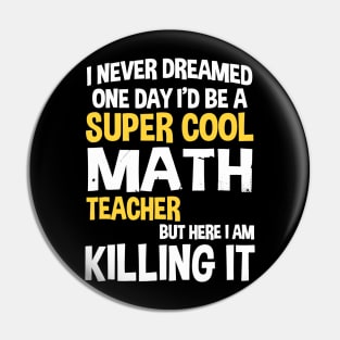 Super Cool Funny Math Teacher T-Shirt Women Men Yellow Pin