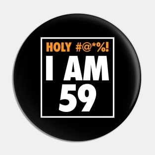 'I Am 59' Cool Birthday Gift Pin