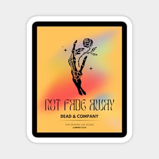 Not Fade Away Magnet