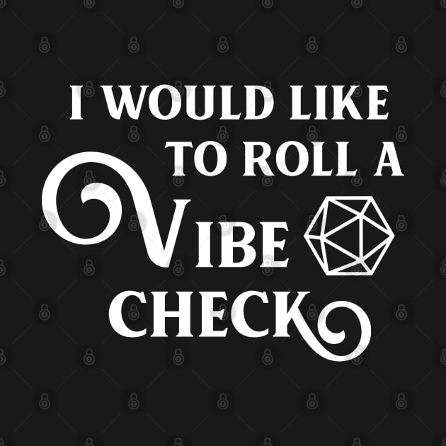 I Roll for a Vibe Check D20 Dice by pixeptional