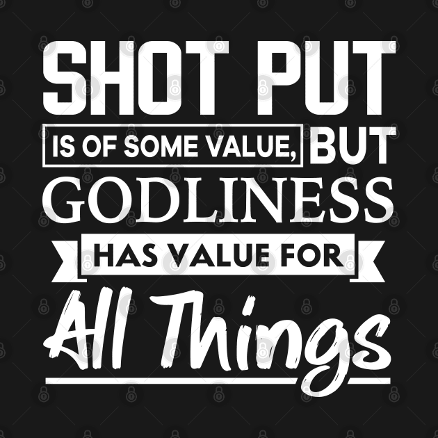 Shot Put is of some value Bible Verse by thelamboy