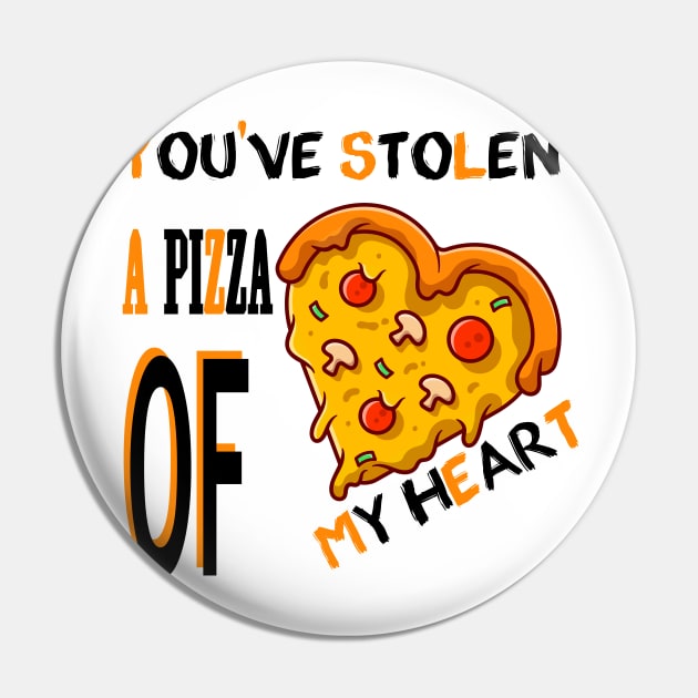 You've stolen a pizza of my heart,funny valentine pizza Pin by YOUNESS98