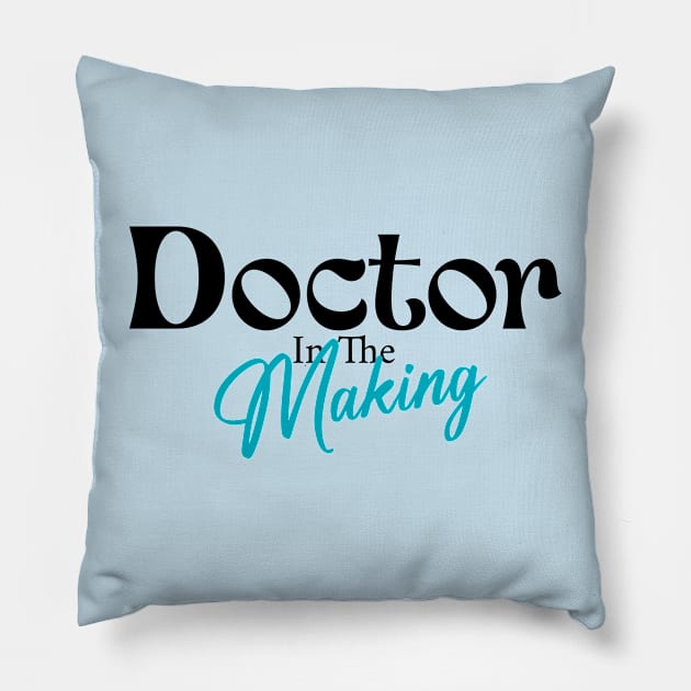 Doctor in the making Pillow by DriSco