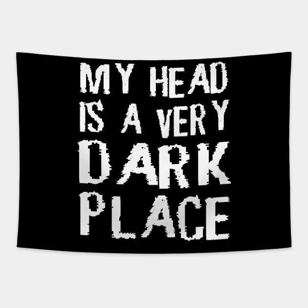 My Head Is A Very Dark Place Emo Gothic Tapestry by Print-Dinner