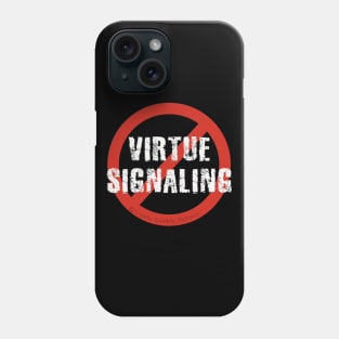 STOP Virtue Signaling Phone Case