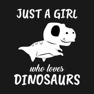 Just A Girl Who Loves Dinosaurs T-Shirt