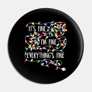 It's Fine I'm Fine Everything Is Fine Christmas Lights Shirt Funny Xmas 2020 Gifts Pin