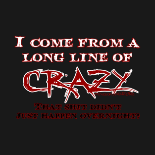 Long line of crazy T-Shirt