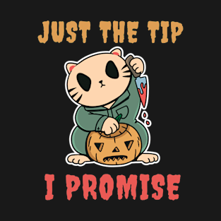 Just The Tip I Promise, Funny Halloween T-Shirt