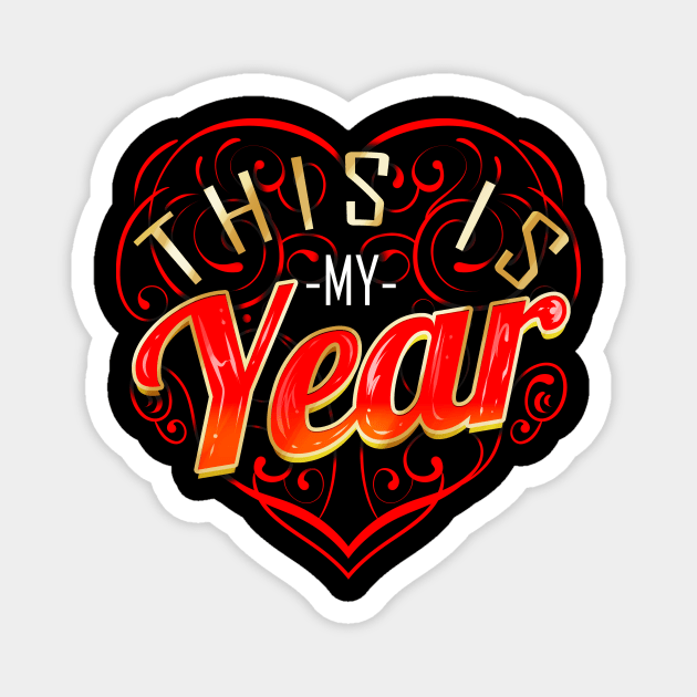 New Years Resolution Eve This Is My Year Magnet by SinBle