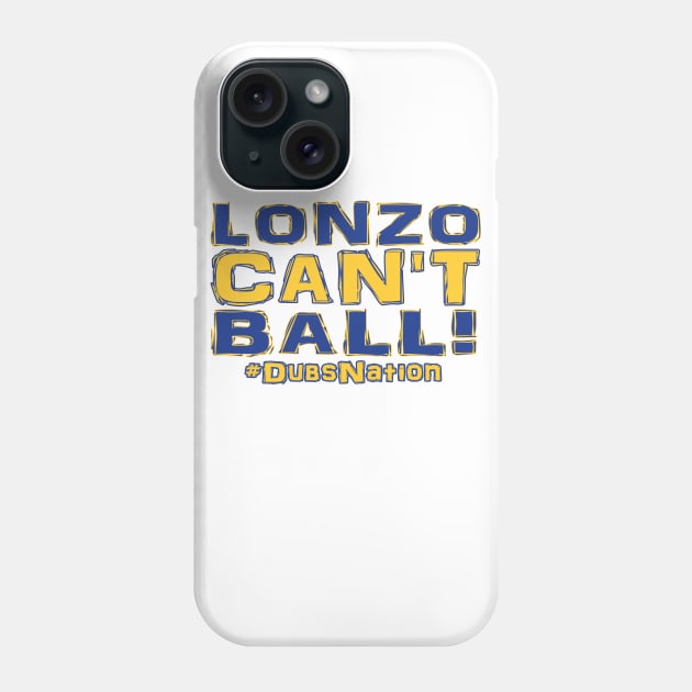 Lonzo Ball Lonzo Can't Ball Oakland Edition! Phone Case by OffesniveLine