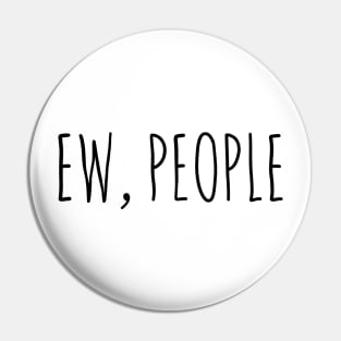 introvert Ew, people black colour Pin