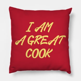 I Am A Great Cook Pillow