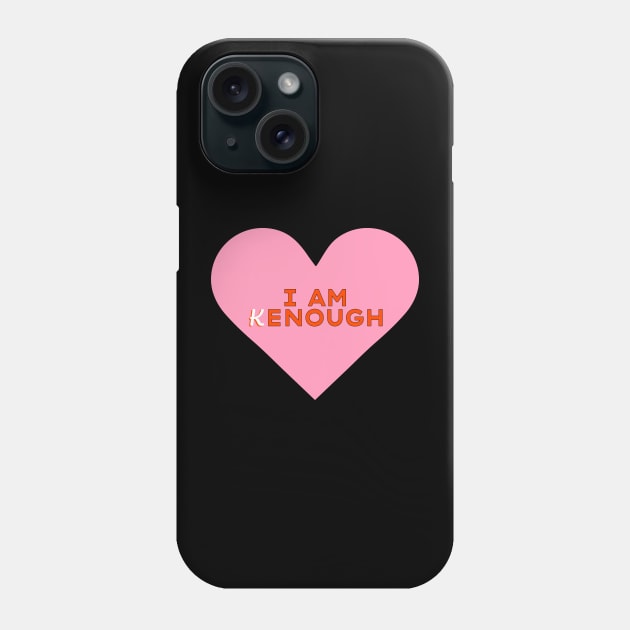 PINK I am Kenough - Barbie Ken Phone Case by SallySunday