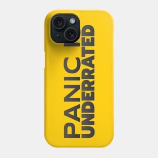 Panic Is Underrated Phone Case