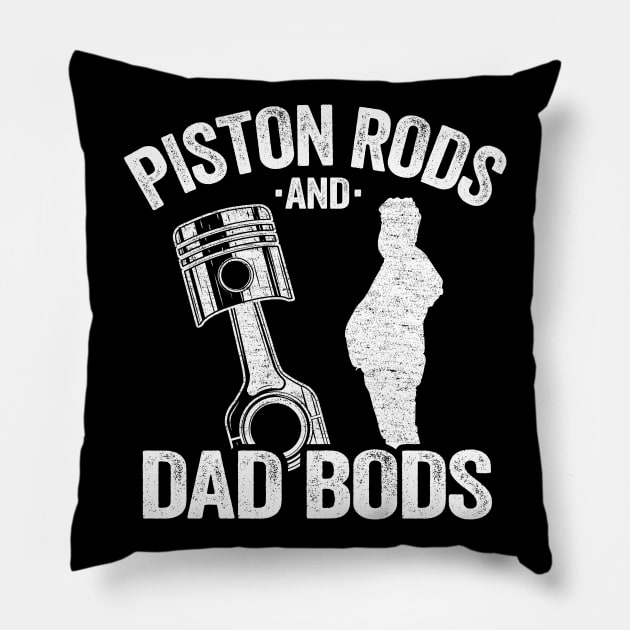Piston Rods And Dad Bods Funny Mechanic Pillow by Kuehni