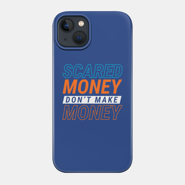 Scared Money Don't Make Money // Florida Blue & Orange - Scared Money Dont Make Money - Phone Case