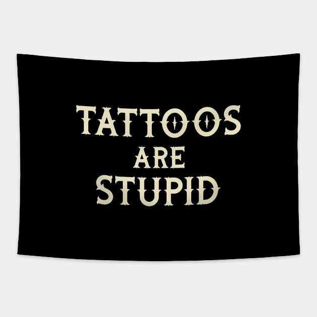 Tattoos Are Stupid Tapestry by Venus Complete