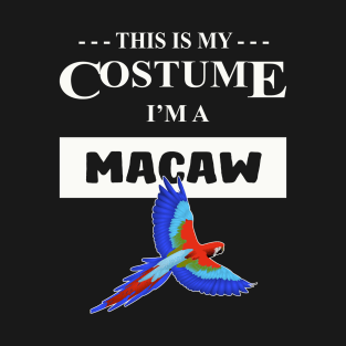 Halloween Costume I'm A Macaw T-Shirt