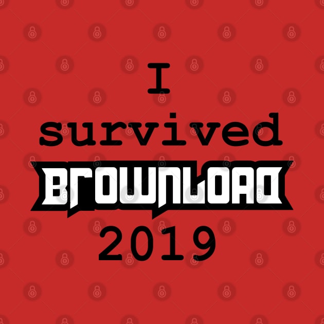 I survived brownload 2019 by Daledoomevans